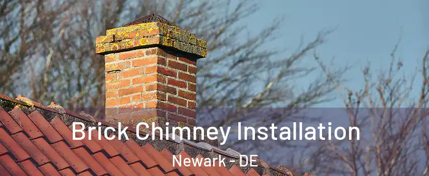  Brick Chimney Installation Newark - DE