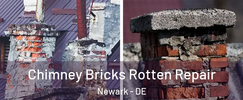  Chimney Bricks Rotten Repair Newark - DE