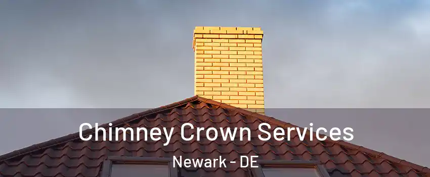  Chimney Crown Services Newark - DE
