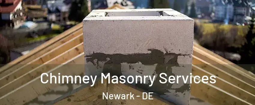  Chimney Masonry Services Newark - DE