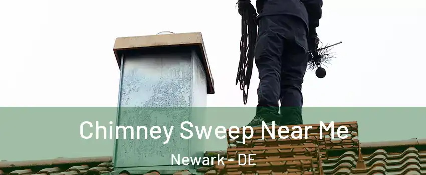  Chimney Sweep Near Me Newark - DE