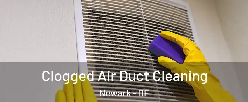  Clogged Air Duct Cleaning Newark - DE