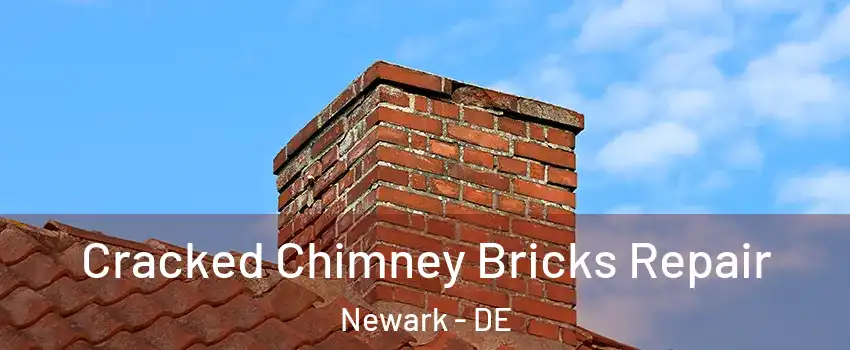  Cracked Chimney Bricks Repair Newark - DE