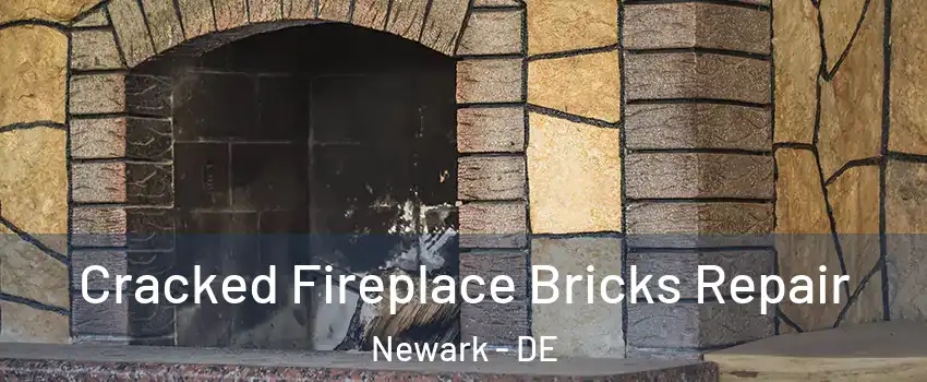  Cracked Fireplace Bricks Repair Newark - DE