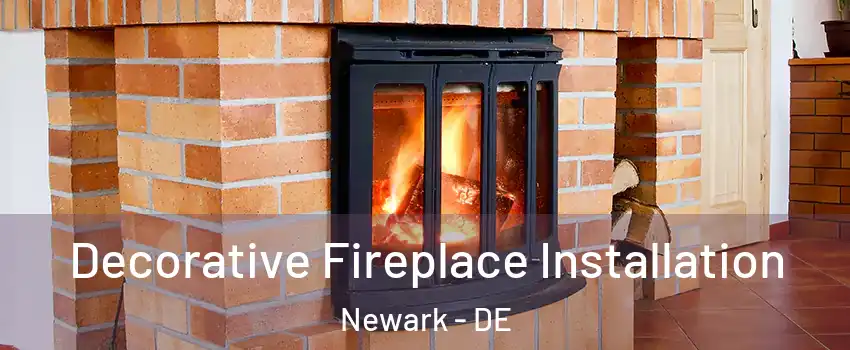  Decorative Fireplace Installation Newark - DE