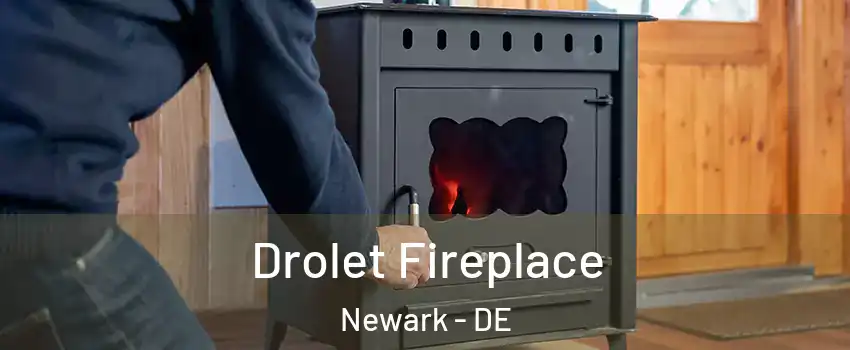  Drolet Fireplace Newark - DE