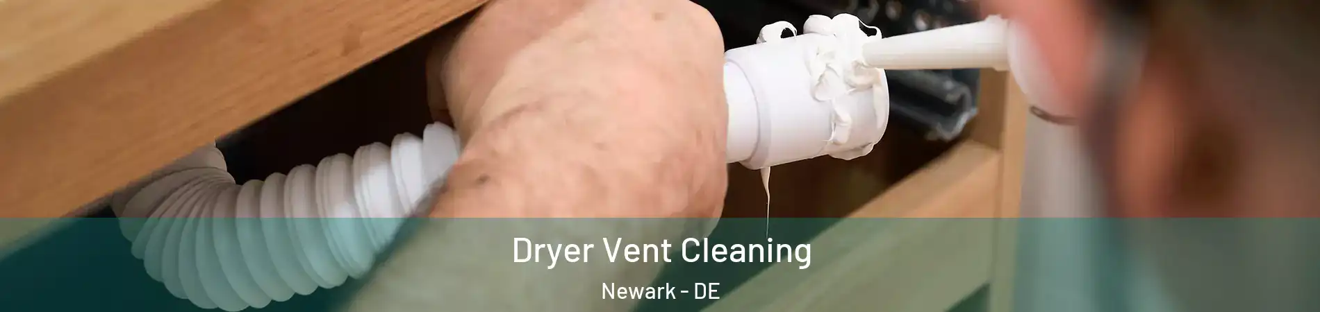  Dryer Vent Cleaning Newark - DE