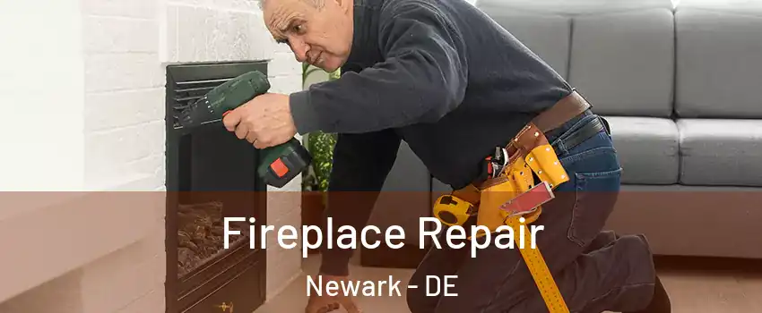  Fireplace Repair Newark - DE