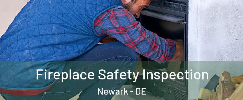  Fireplace Safety Inspection Newark - DE