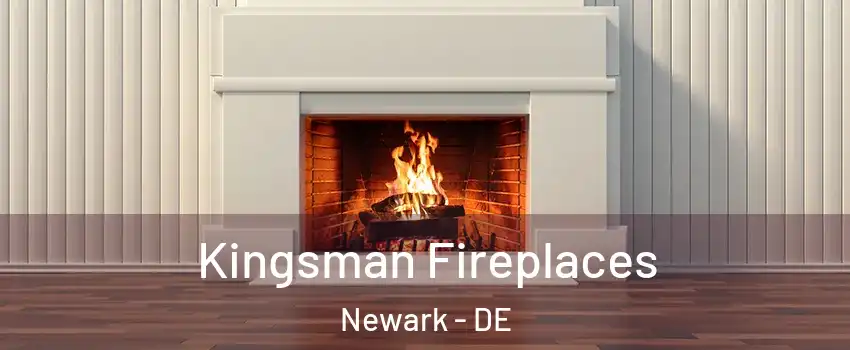  Kingsman Fireplaces Newark - DE