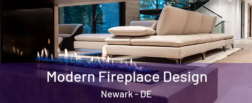  Modern Fireplace Design Newark - DE