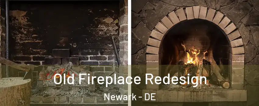  Old Fireplace Redesign Newark - DE