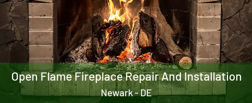  Open Flame Fireplace Repair And Installation Newark - DE