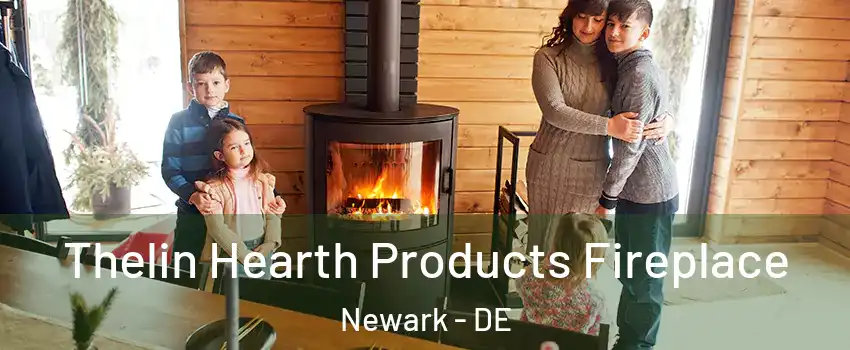  Thelin Hearth Products Fireplace Newark - DE